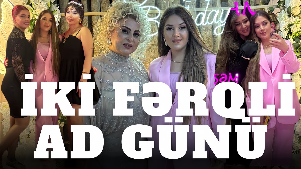 EYNİ GÜNDƏ İKİ FƏRQLİ AD GÜNÜ 🎂 BİRİ BİBİM, BİRİ RƏFİQƏM 🎉 ÇOX MARAQLI GÜN!