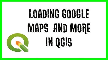 How to load google maps and other maps in QGIS | Google Maps and more | OpenLayers Plugin