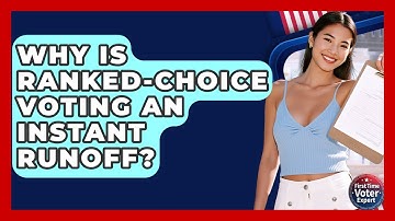 Why Is Ranked-choice Voting An Instant Runoff? - First Time Voter Expert