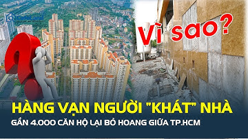 NGHỊCH LÝ: Hàng vạn người dân “KHÁT” nhà nhưng gần 4.000 căn hộ lại BỎ HOANG giữa TP.HCM! | CafeLand