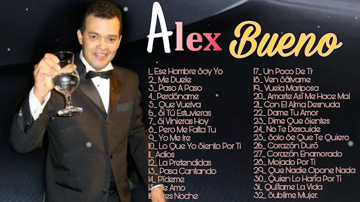 Alex Bueno - Mix De Sus Mas Grandes Canciones Solo...