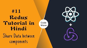 Share Data Between Components # 11 | Redux Tutorial in Hindi | React Redux For Beginners