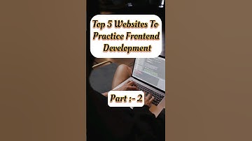 Top 5 Website to Practice Frontend Development Part-2 Coding