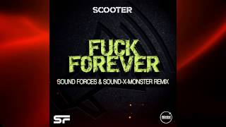 Scooter - Fuck Forever (Sound Forces &amp; Sound-X-Monster Remix)