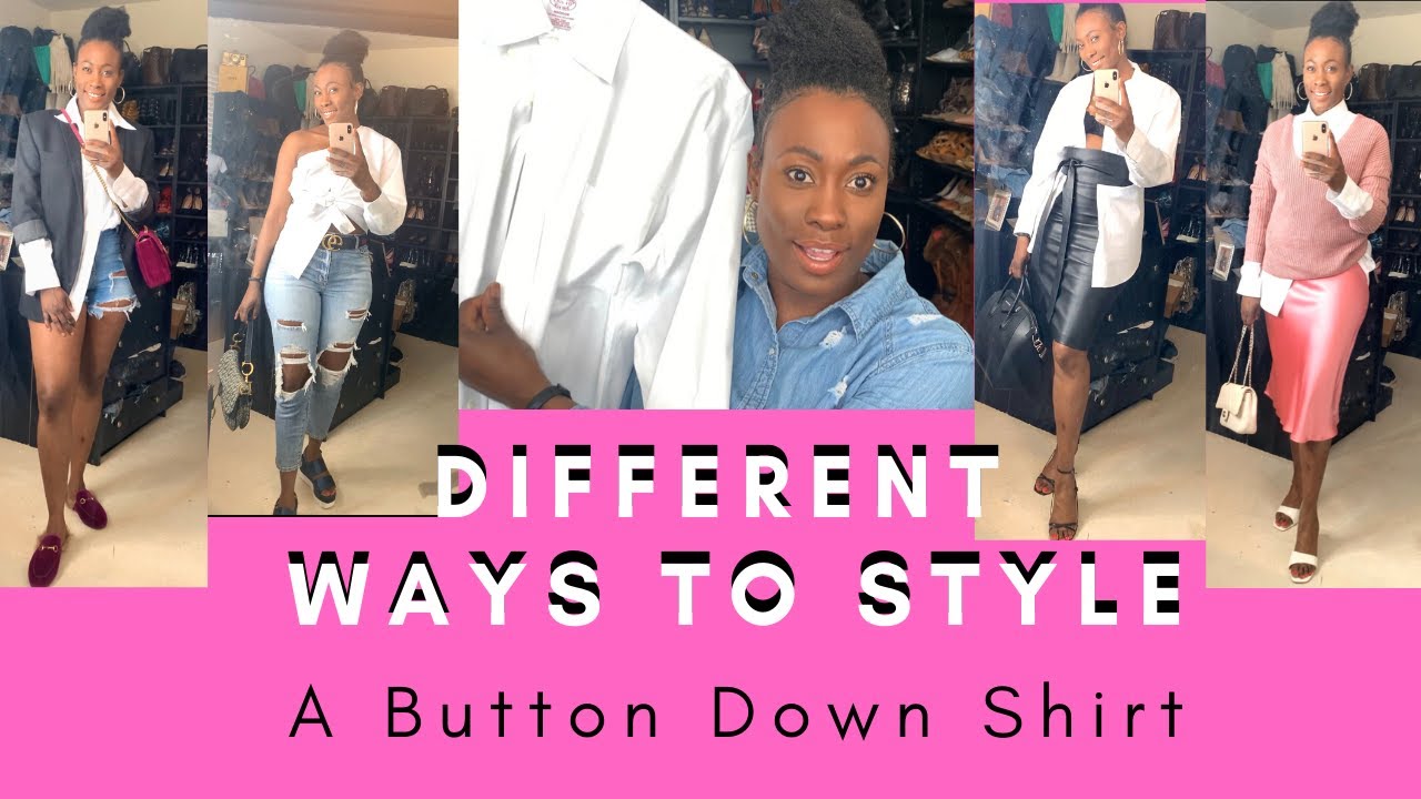 Different Ways to Style - Button Down Shirt - YouTube