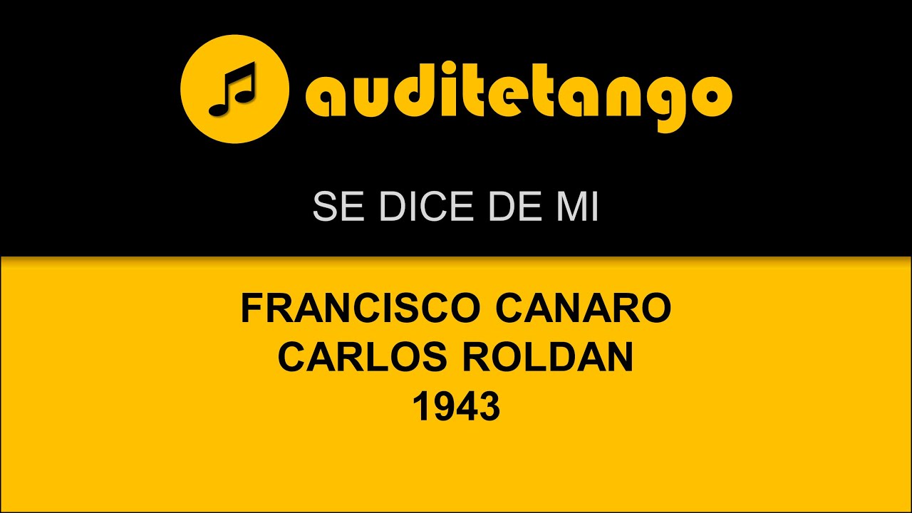 SE DICE DE MI - FRANCISCO CANARO - CARLOS ROLDAN - 1943 - MILONGA CANTATA SE DICE DE MI - FRANCISCO CANARO - CARLOS ROLDAN - 1943 - MILONGA CANTATA