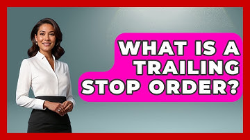 What Is A Trailing Stop Order? - Learn About Economics