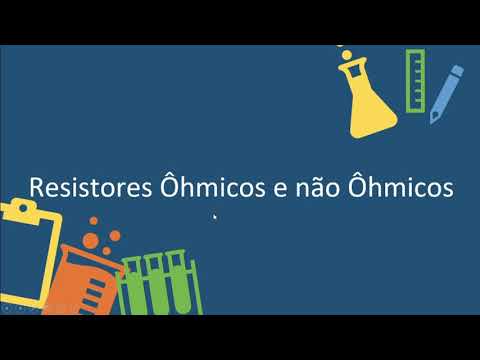 Vídeo: O que são dispositivos ôhmicos e não ôhmicos?