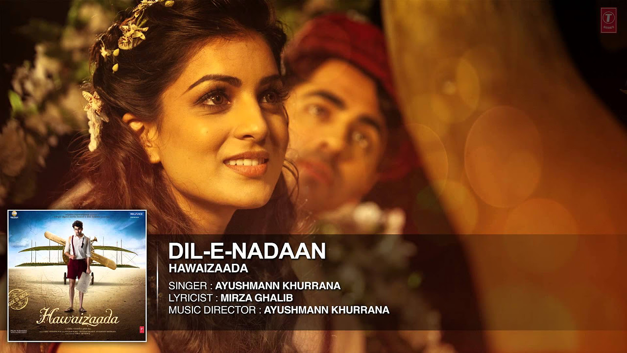 Dil e Nadaan Full Audio Song  Ayushmann Khurrana  Hawaizaada  T Series