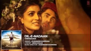'Dil-e-Nadaan' Full Audio Song | Ayushmann Khurrana | Hawaizaada | T-Series