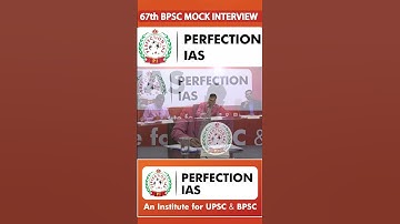 67th BPSC Mock Interview ,Perfection IAS  #mockinterview #67thbpsc #shorts #short #viral