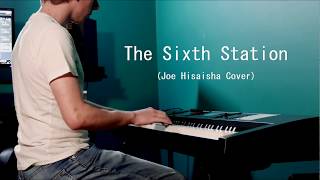 Philip Steele - The Sixth Station Joe Hisaishi Cover