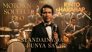 SEANDAINYA AKU PUNYA SAYAP – 60s SOULFUL GROOVE VERSION | RINTO HARAHAP CLASSIC REIMAGINED