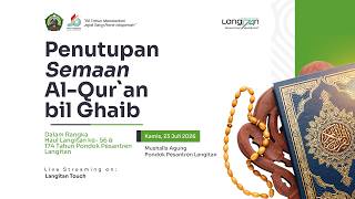 🔴 Live Penutupan Semaan Al-Qur'an bil Ghaib Dalam Rangka Haul Masyayikh Langitan Ke 56