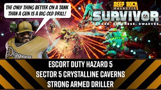 Escort Duty Haz 5 Sector 5 Crystalline Caverns Strong Armed Driller - DRG: Survivor