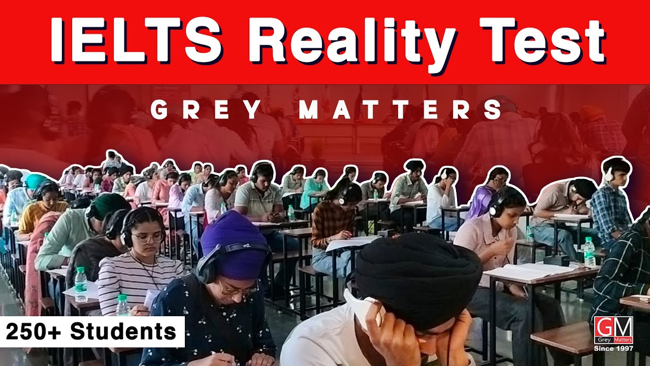 IELTS Reality Test Success 250 Students Grey Matters YouTube IELTS Reality Test Success 250 Students Grey Matters YouTube