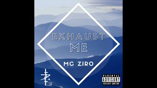 Exhaust Me - MC Ziro