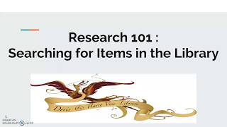 Research 101 : Searching for Items in the Library