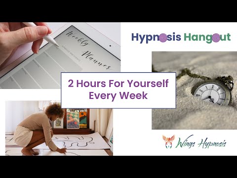 Hypnosis Hangout  - 2 Hours For Yourself Every Week