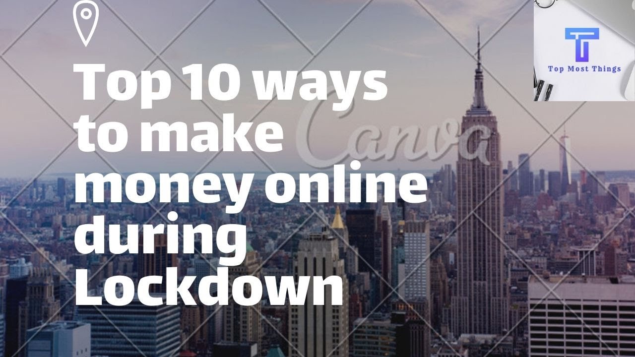 Top 10 ways to make money online during Lockdown 2020 - YouTube