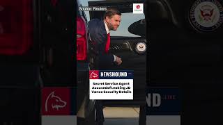 Secret Service Agent Accused of Leaking JD Vance Security Details