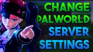 How to Change Palworld Server Settings – Config Guide