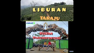LIBURANN.. Ke Indahan Cisanta (Taraju) Lanjut ke Sultan Selacau (Parungponteng)