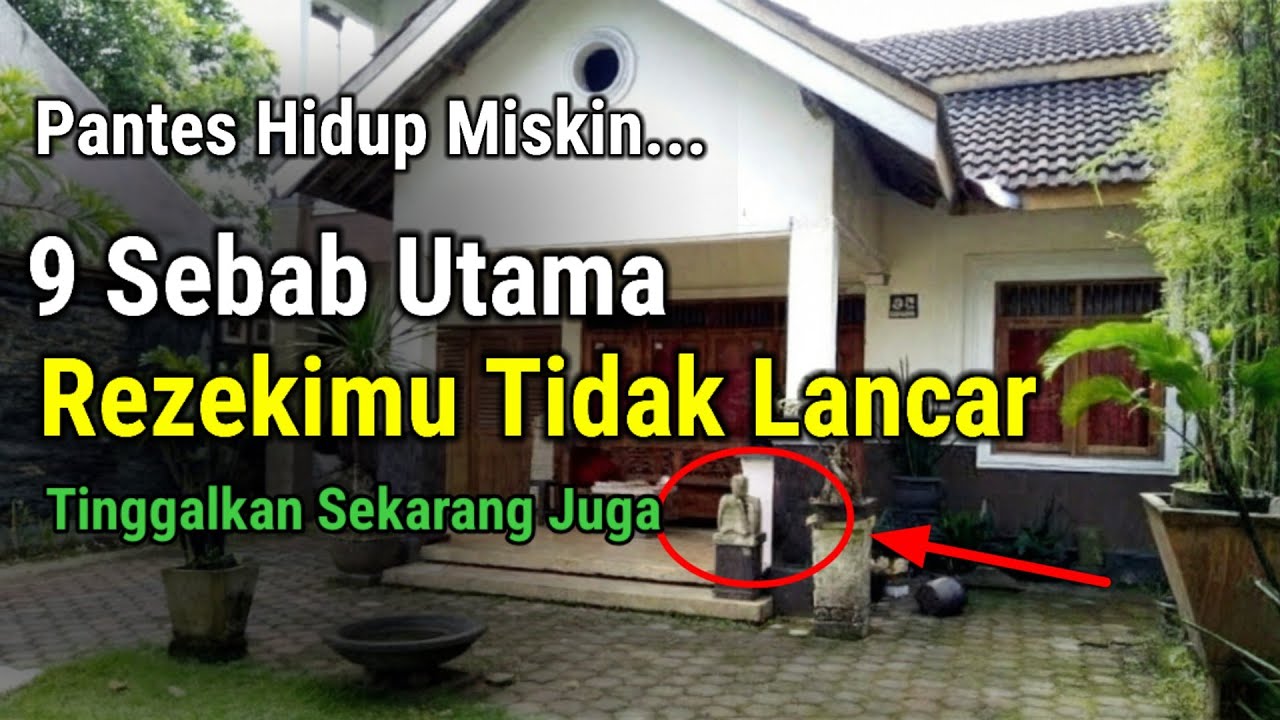 WAJIB DIHINDARI ‼️9 SEBAB REZEKI TIDAK LANCAR, JANGAN LAKUKAN INI LAGI BISA BUAT HIDUP JADI MISKIN