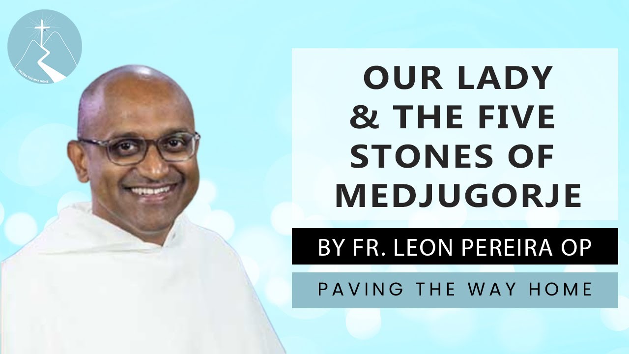 Medjugorje Our Lady & The 5 'Stones' of Medjugorje with Fr. Leon