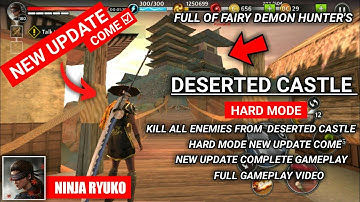 [Hard Mode] New Update Gameplay || Kill all Enemies From DESERTED CASTLE  || Full Of ENEMIES