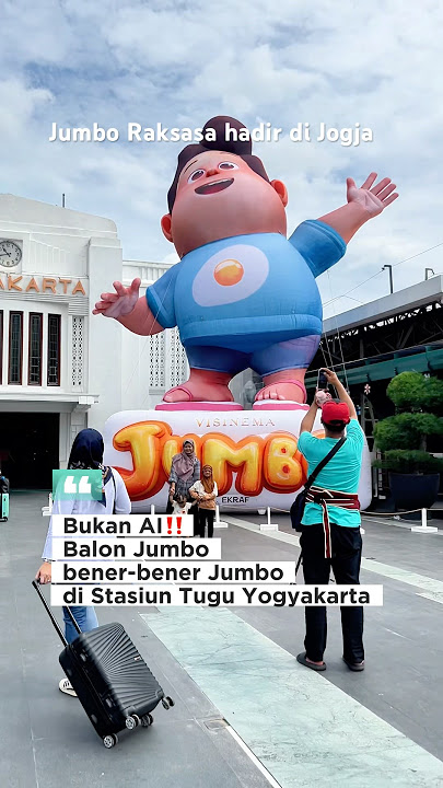 Balon Raksasa “JUMBO” hadir di Stasiun Tugu Yogyakarta