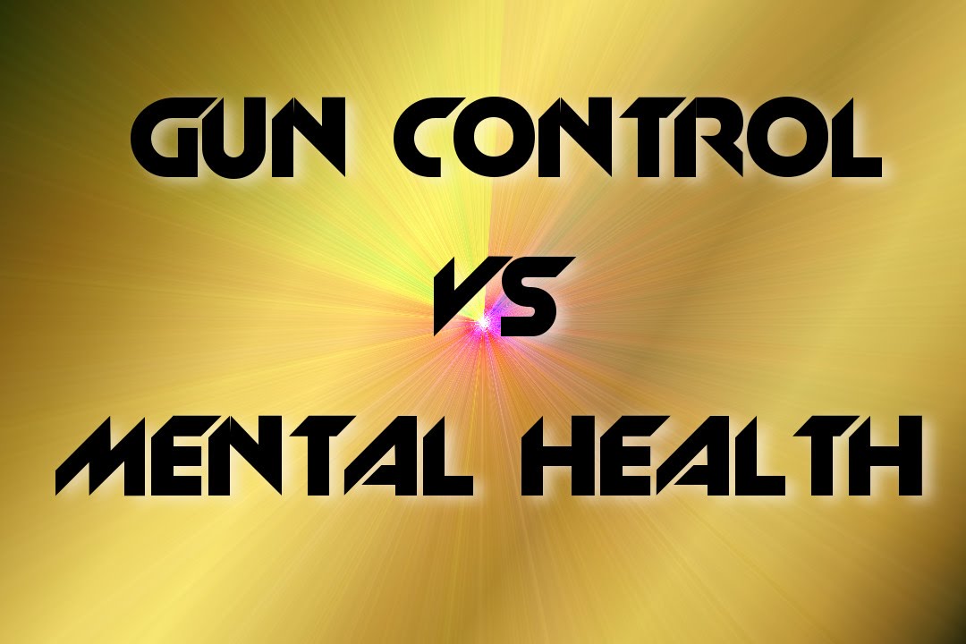 Gun Control VS Mental Health YouTube