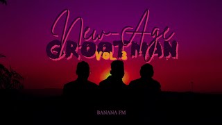 BANANA FM - New Age Grootman Vol 3 | Amapiano Mix