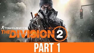 THE DIVISION 2 Private Beta Gameplay Walkthrough Part 1 - First 60 Minutes