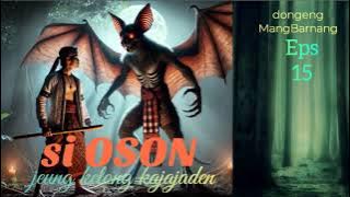 dongeng sunda Si OSON jeung Si KELONG KAJAJADEN - Eps 15