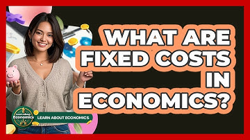 What Are Fixed Costs In Economics?
