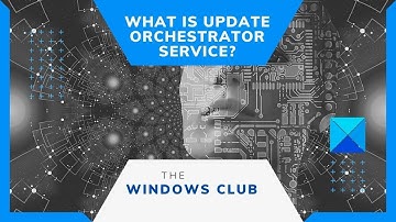What is Update Orchestrator Service in Windows 10