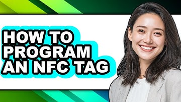 How to Program an Nfc Tag (full Guide)