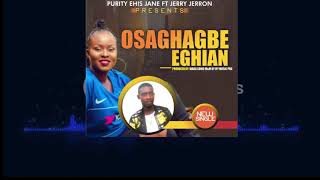 OSAGHAGBE-EGHIAN- BY PURITY EHIS JANE FT JERRY JERRON [LATEST BENIN MUSIC 2020