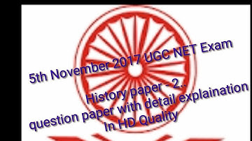5th November 2017 UGC NET Exam History paper - 2 question paper with detail explaination.