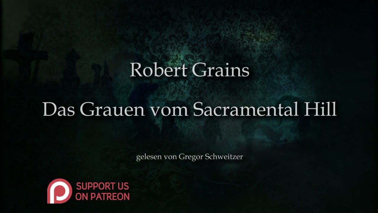 Robert Grains: Das Grauen vom Sacramental Hill [Hörbuch]