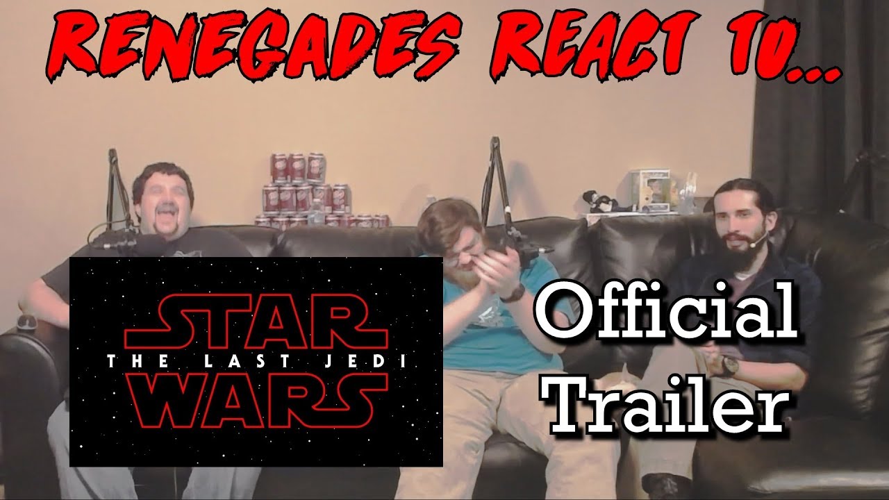Renegades React to... Star Wars: The Last Jedi - Official Trailer *SPOILERS* star wars the last jedi
