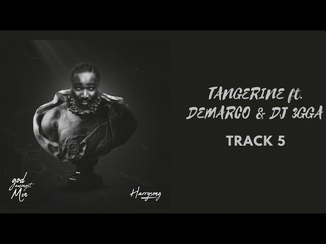 Harrysong Feat. Demarco &Amp; Dj 3Gga - Tangerine (Official Audio)