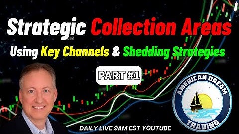 Understanding Strategic Collection Areas - Using Key Channels & Shedding Strategies