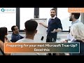 Preparing for your next Microsoft True Up; Read this