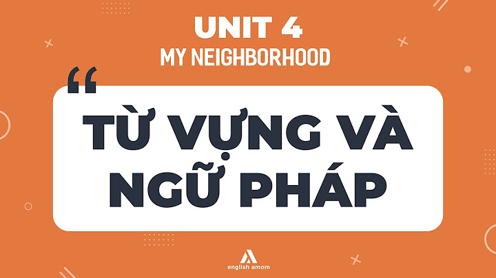 Bài tập tiếng anh lớp 6 unit 4 my neighbourhood năm 2024