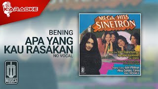 Bening - Apa Yang Kau Rasakan (Official Karaoke Video) | No Vocal