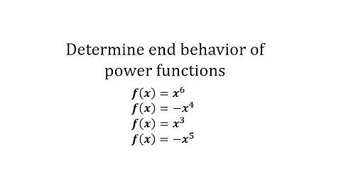 Determine the End Behavior of Power Functions