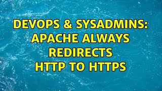 DevOps & SysAdmins: Apache always redirects http to https