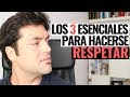 Los 3 Esenciales Para Hacerse Respetar